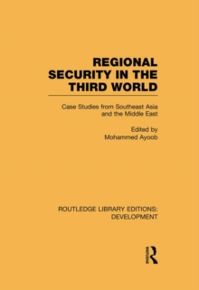 Regional Security in the Third World : Case Studies from Southeast Asia and the Middle East