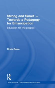 Strong and Smart - Towards a Pedagogy for Emancipation : Education for First Peoples