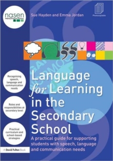 Language for Learning in the Secondary School : A Practical Guide for Supporting Students with Speech, Language and Communication Needs