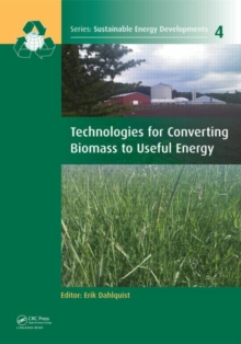 Technologies for Converting Biomass to Useful Energy : Combustion, Gasification, Pyrolysis, Torrefaction and Fermentation