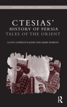 Ctesias' 'History of Persia' : Tales of the Orient