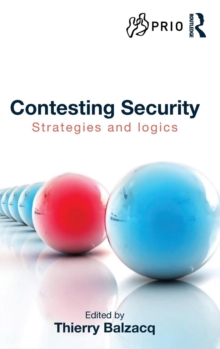 Contesting Security : Strategies and Logics