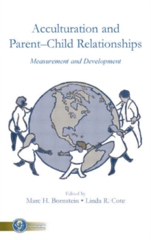 Acculturation and Parent-Child Relationships : Measurement and Development