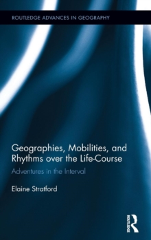 Geographies, Mobilities, and Rhythms over the Life-Course : Adventures in the Interval