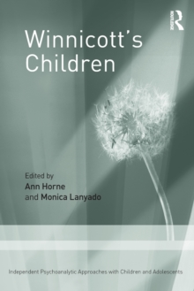 Winnicott's Children : Independent Psychoanalytic Approaches With Children and Adolescents