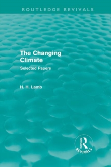 The Changing Climate (Routledge Revivals) : Selected Papers