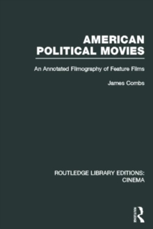 American Political Movies : An Annotated Filmography of Feature Films