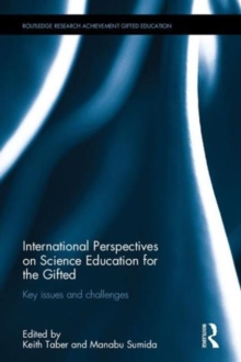 International Perspectives on Science Education for the Gifted : Key issues and challenges