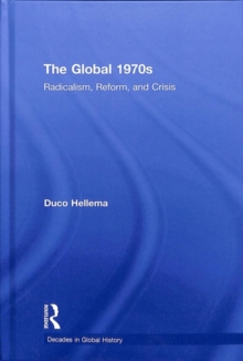 The Global 1970s : Radicalism, Reform, and Crisis