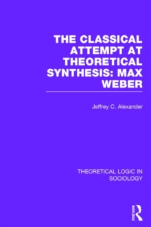 Classical Attempt at Theoretical Synthesis : Max Weber
