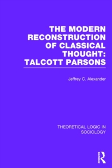 Modern Reconstruction of Classical Thought : Talcott Parsons