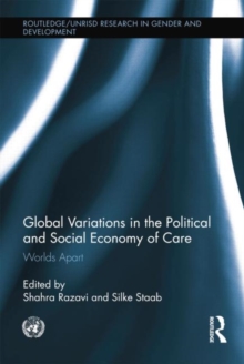Global Variations in the Political and Social Economy of Care : Worlds Apart