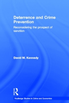 Deterrence and Crime Prevention : Reconsidering the prospect of sanction