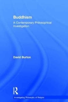 Buddhism : A Contemporary Philosophical Investigation