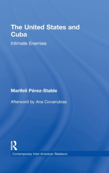 The United States and Cuba : Intimate Enemies