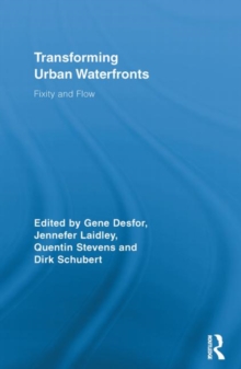Transforming Urban Waterfronts : Fixity and Flow
