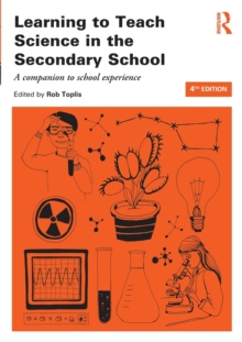 Learning to Teach Science in the Secondary School : A companion to school experience