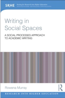 Writing in Social Spaces : A social processes approach to academic writing