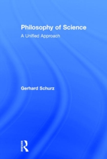 Philosophy of Science : A Unified Approach