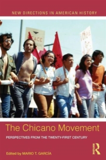 The Chicano Movement : Perspectives from the Twenty-First Century