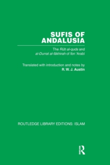 Sufis of Andalucia : The Ruh al-Quds and Al-Durat Fakhirah