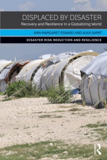 Displaced by Disaster : Recovery and Resilience in a Globalizing World