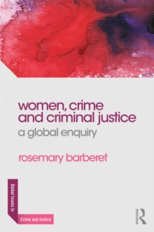 Women, Crime and Criminal Justice : A Global Enquiry