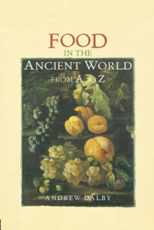 Food in the Ancient World from A to Z