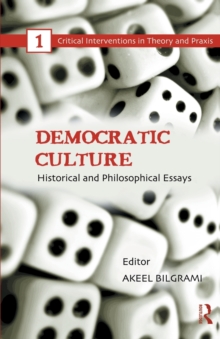 Democratic Culture : Historical and Philosophical Essays