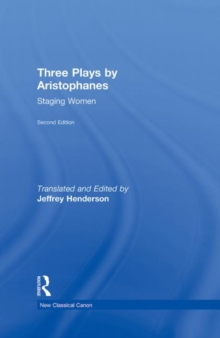 Three Plays by Aristophanes : Staging Women