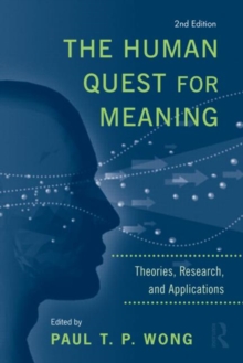 The Human Quest for Meaning : Theories, Research, and Applications