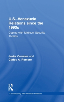 U.S.-Venezuela Relations since the 1990s : Coping with Midlevel Security Threats