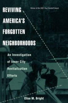 Reviving America's Forgotten Neighborhoods : An Investigation of Inner City Revitalization Efforts