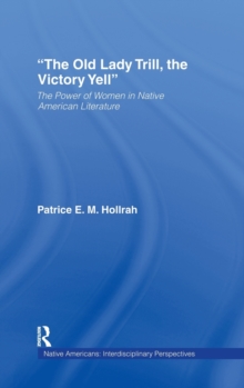 The Old Lady Trill, the Victory Yell : The Power of Women in Native American Literature