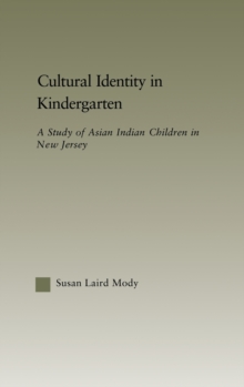 Cultural Identity in Kindergarten : A Study of Asian Indian Children
