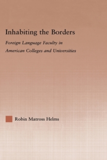 Inhabiting the Borders : Foreign Language Faculty in American Colleges and Universities
