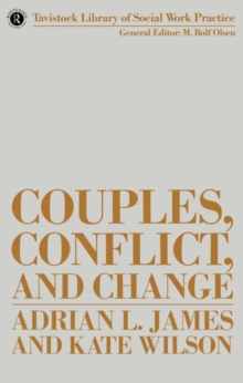 Couples, Conflict and Change : Social Work with Marital Relationships