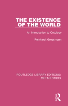The Existence of the World : An Introduction to Ontology