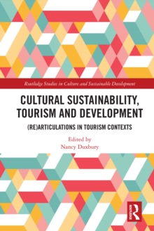 Cultural Sustainability, Tourism and Development : (Re)articulations in Tourism Contexts