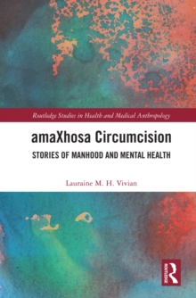 amaXhosa Circumcision : Stories of Manhood and Mental Health