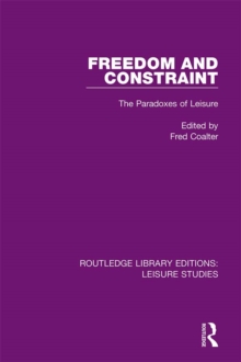 Freedom and Constraint : The Paradoxes of Leisure