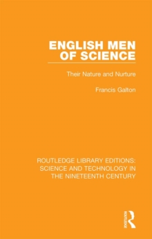 English Men of Science : Their Nature and Nurture