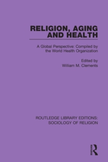 Religion, Aging and Health : A Global Perspective: Compiled by the World Health Organization