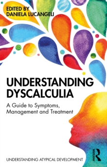 Understanding Dyscalculia : A guide to symptoms, management and treatment