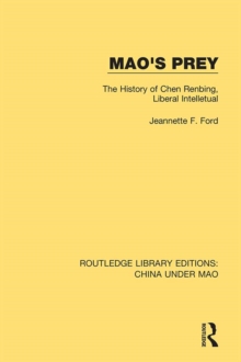 Mao's Prey : The History of Chen Renbing, Liberal Intelletual