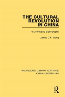 The Cultural Revolution in China : An Annotated Bibliography