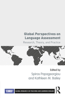 Global Perspectives on Language Assessment : Research, Theory, and Practice
