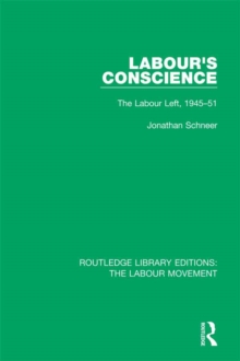 Labour's Conscience : The Labour Left, 1945-51