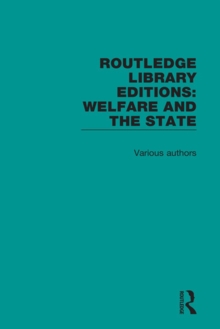 Routledge Library Editions: Welfare and the State