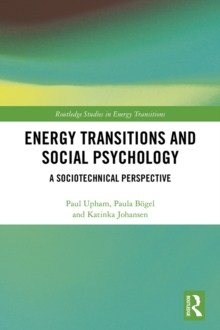 Energy Transitions and Social Psychology : A Sociotechnical Perspective
